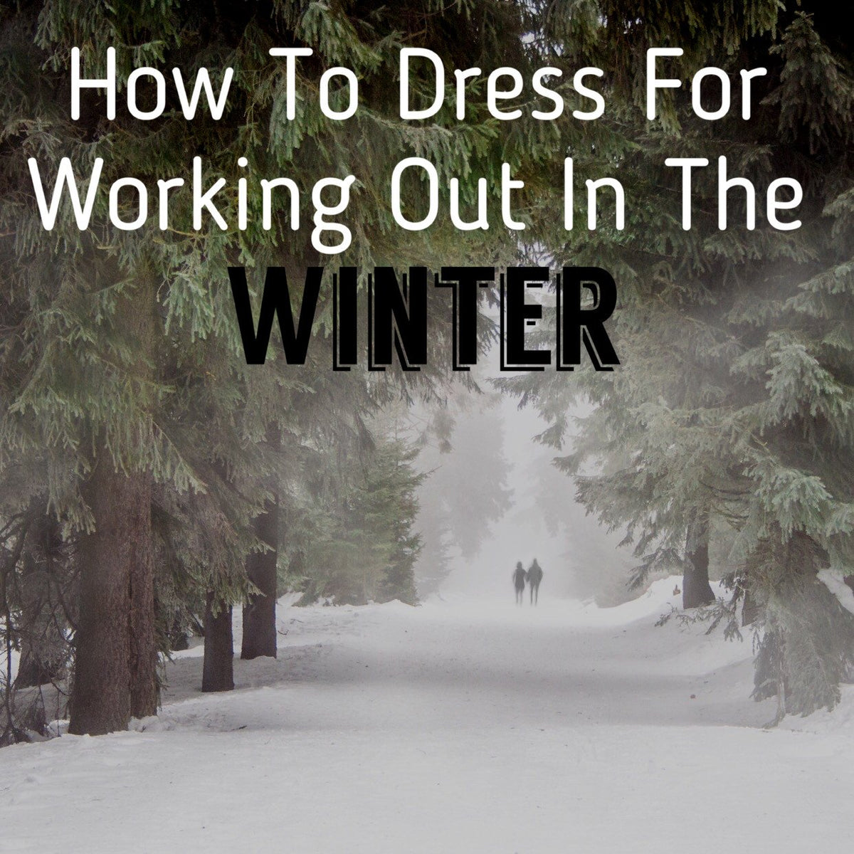 How to Dress for Working Out In The Winter