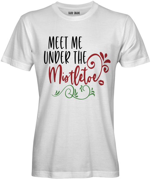 Meet Me Under The Mistletoe Custom Tshirt Fair Shade S White 