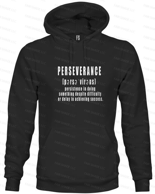 PERSEVERANCE By Definition- Hoodie Custom Tshirt Fair Shade S BLACK 