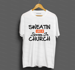 Sweatin Like A Sinner in Church- T- Shirt Clothing Fair Shade LLC SMALL White 
