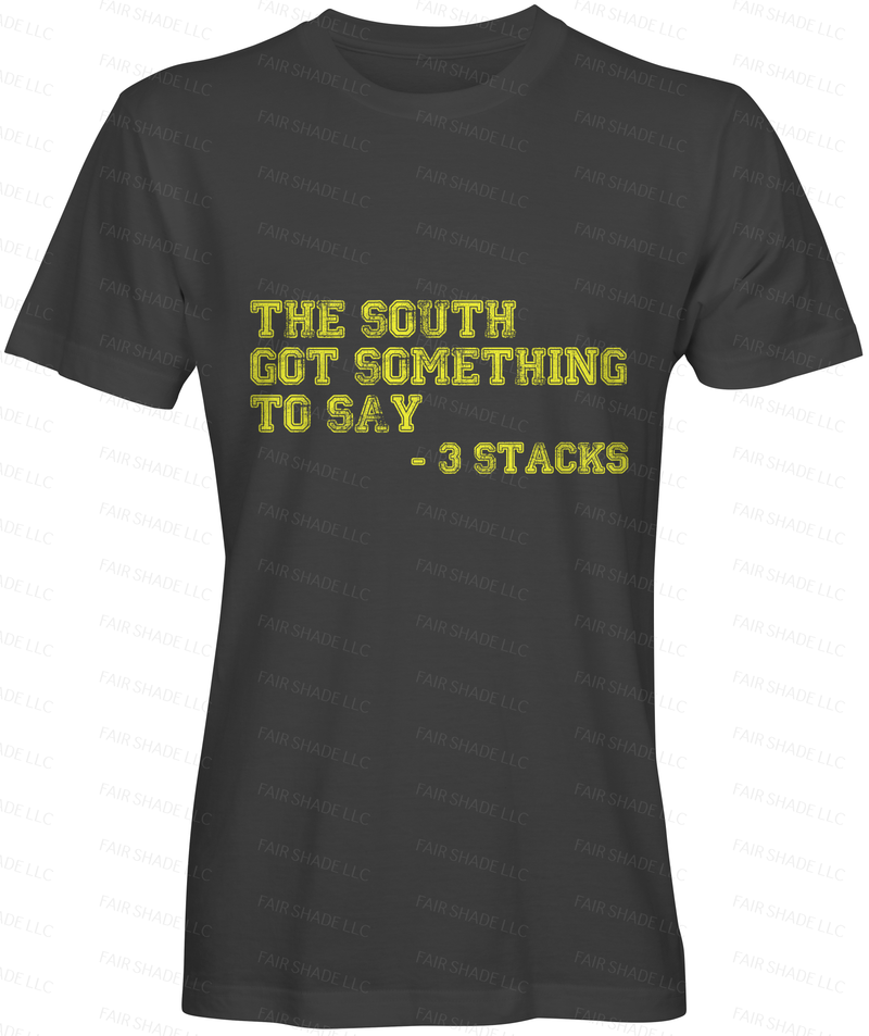 The South Got Something To Say... Clothing Fair Shade LLC SMALL Black 